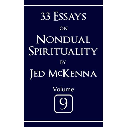 33 Essays on Nondual Spirituality Volume 9