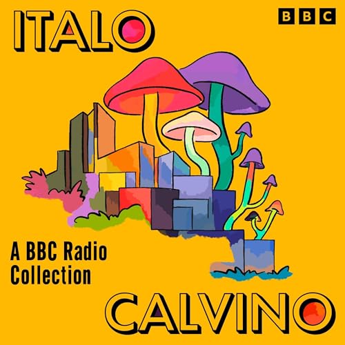 Italo Calvino: A BBC Radio Collection