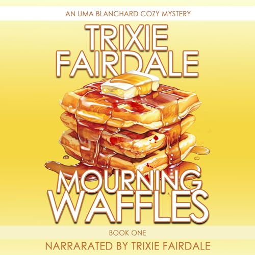 Mourning Waffles by Trixie Fairdale