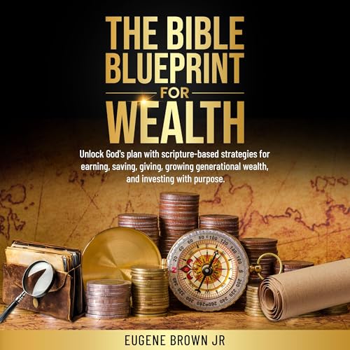 The Bible Blueprint for Wealth by Eugene Brown Jr