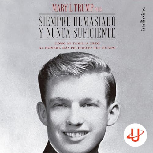 Siempre demasiado y nunca suficiente