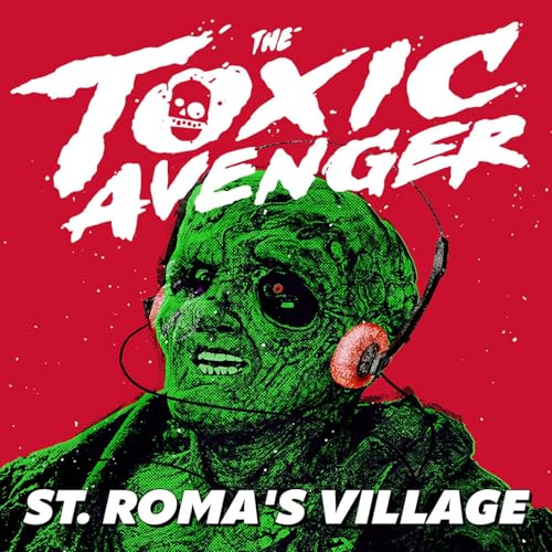 The Toxic Avenger: St. Roma's Village
