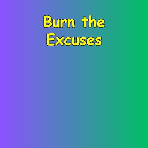 Burn the Excuses | Daily Mental Reps by Peak Performance