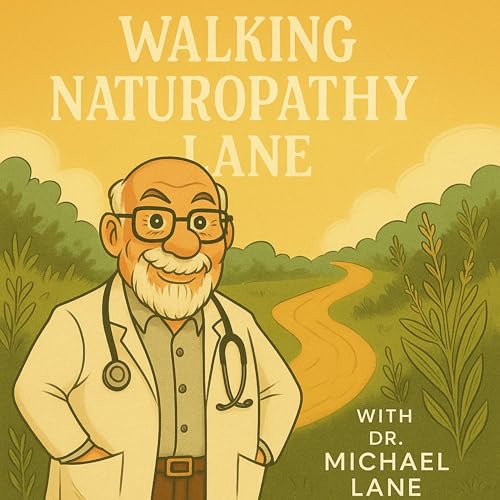 Walking Naturopathy Lane by Naturopathy Lane & Michael Lane BCTN BCMH