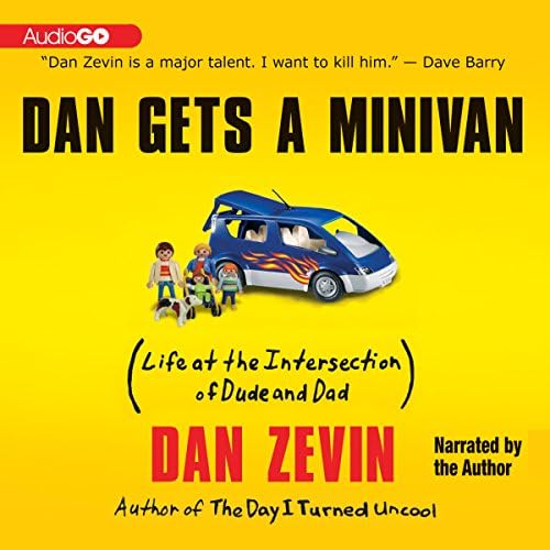 Dan Gets a Minivan: Life at the Intersection of Dude and Dad Audiobook by Dan Zevin