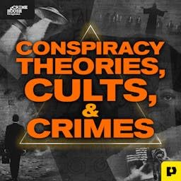 Conspiracy Theories, Cults, & Crimes
