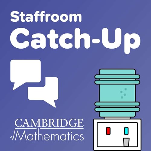 Staffroom Catch-Up by Cambridge Mathematics