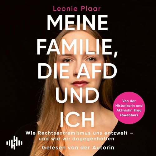 Meine Familie, die AfD und ich by Leonie Plaar