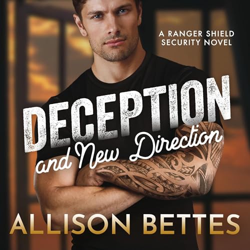 Deception and New Direction by Allison Bettes