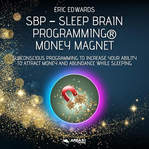 SBP® – Sleep Brain Programming. Money Magnet by Eric Edwards