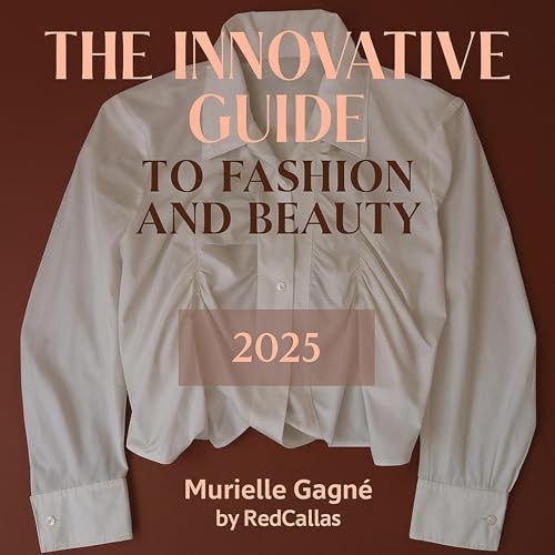 The Innovative Guide to Fashion and Beauty: 2025