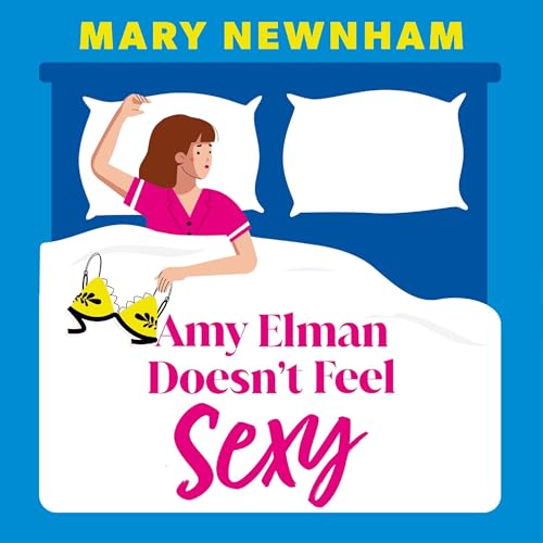 Amy Elman Doesn't Feel Sexy by Mary Newnham