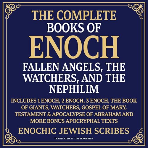 The Complete Books of Enoch - Fallen Angels, the Watchers, and the Nephilim