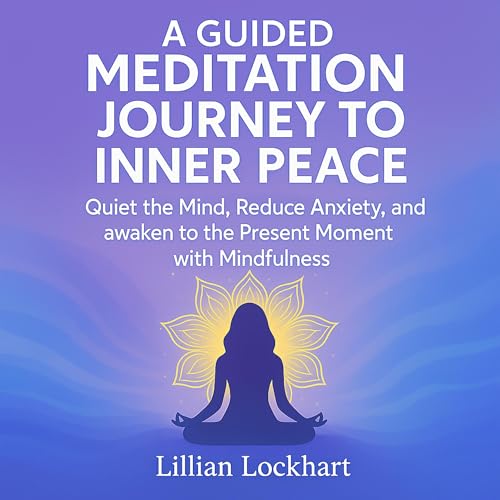 A Guided Meditation Journey to Inner Peace