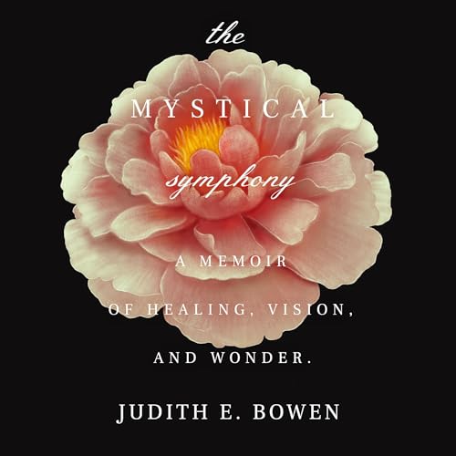 The Mystical Symphony by Judith E. Bowen
