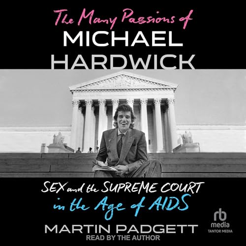 The Many Passions of Michael Hardwick by Martin Padgett