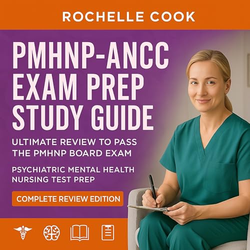PMHNP-ANCC Exam Prep Study Guide (Complete Review Edition)