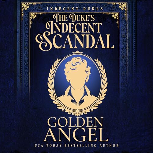 The Duke's Indecent Scandal