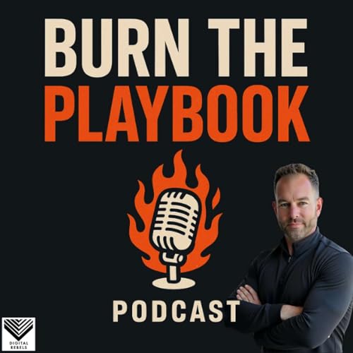Burn The Playbook - B2B GTM Strategies with Marc Crosby by Digital Rebels Consulting - Marc Crosby