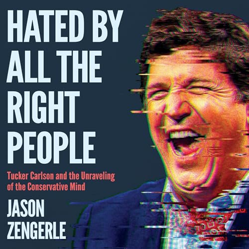 Hated By All the Right People by Jason Zengerle