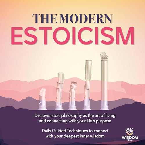 The Modern Estoicism by Wisdom Vitale