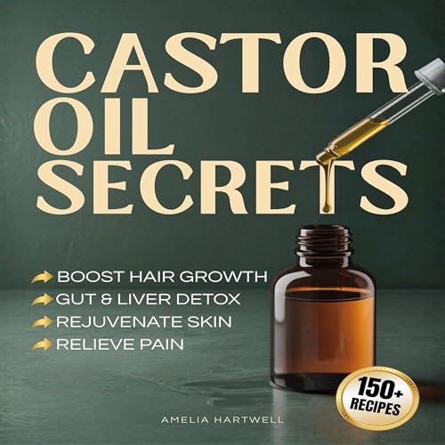 Castor Oil Secrets by Amelia Hartwell