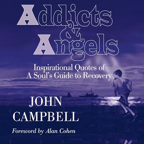 Addicts & Angels - Expanded Edition with Journaling Section by John Campbell