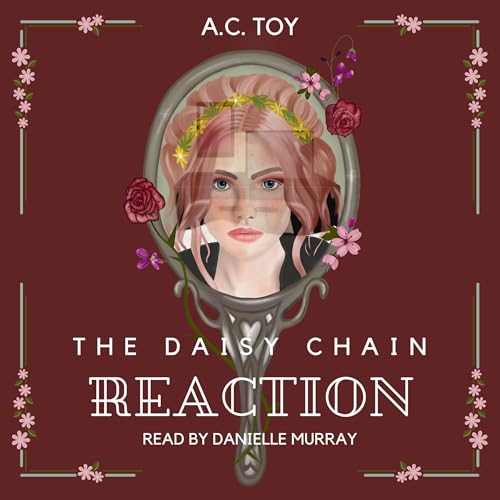 The Daisy Chain Reaction by A. C. Toy