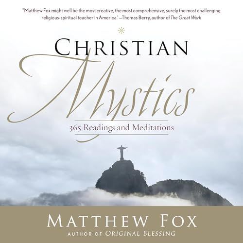 Christian Mystics by Matthew Fox