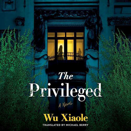The Privileged by Wu Xiaole