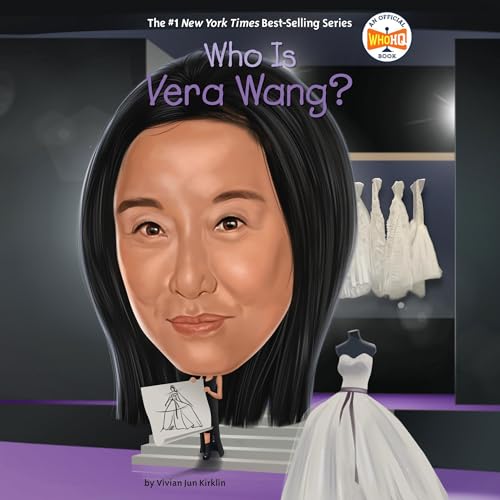 Who Is Vera Wang? by Vivian Jun Kirklin