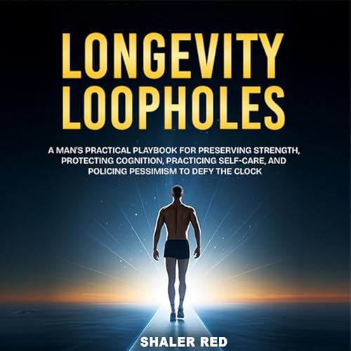 Longevity Loopholes by Shaler Red