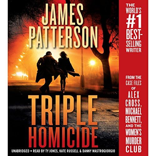 Triple Homicide: From the case files of Alex Cross, Michael Bennett, and the Women's Murder Club Audiobook by James Patterson