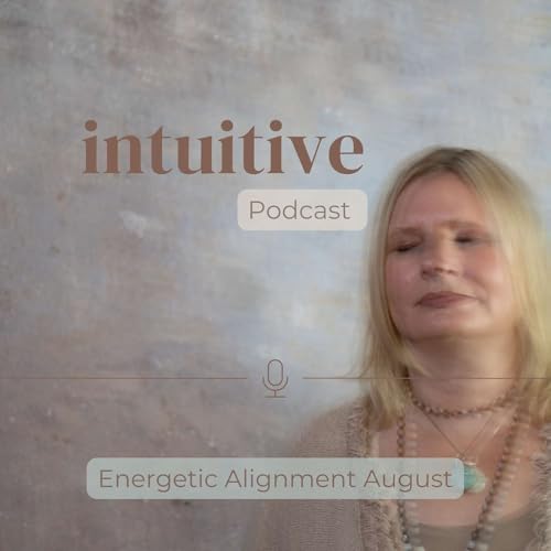 Energetic Alignment August 2025 by Unknown