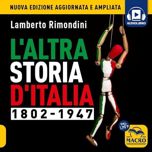 L'Altra Storia d'Italia 1802 - 1947 by Lamberto Rimondini
