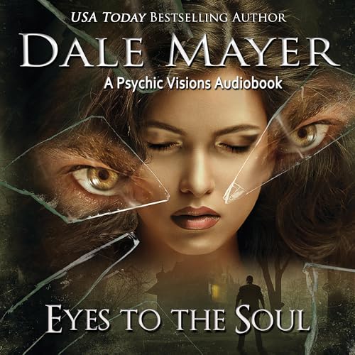 Eyes to the Soul by Dale Mayer