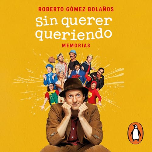 Sin querer queriendo by Roberto Gómez Bolaños