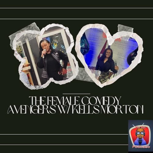 The Female Comedy Avengers w/ Kells Morton by Unknown