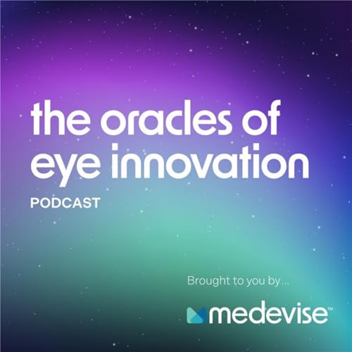 Oracles of Eye Innovation Podcast by Medevise