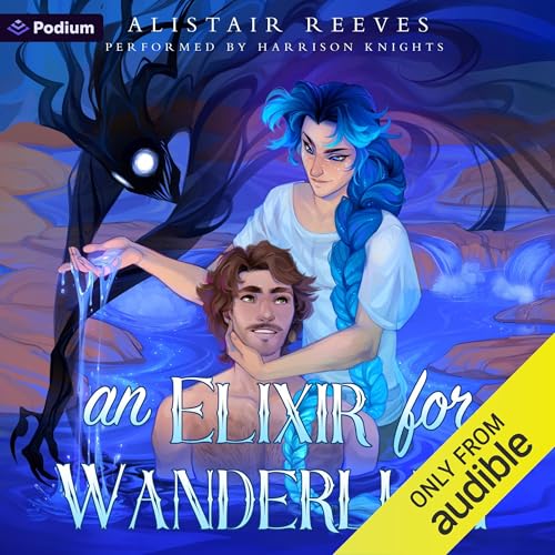 An Elixir for Wanderlust: A Romantasy by Alistair Reeves