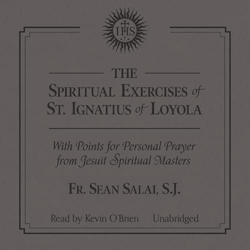The Spiritual Exercises of St. Ignatius of Loyola