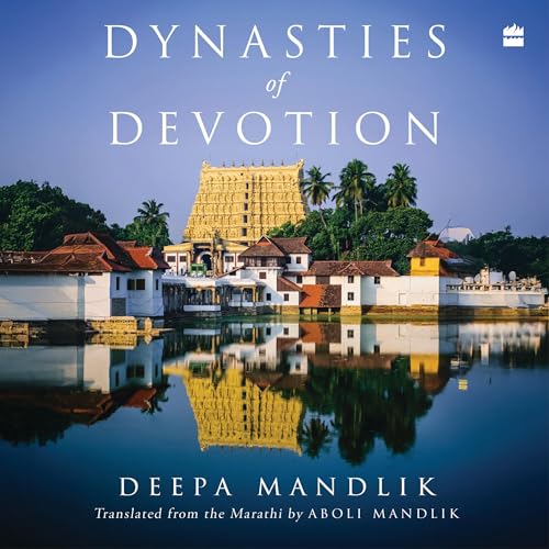 Dynasties Of Devotion by Deepa Mandlik