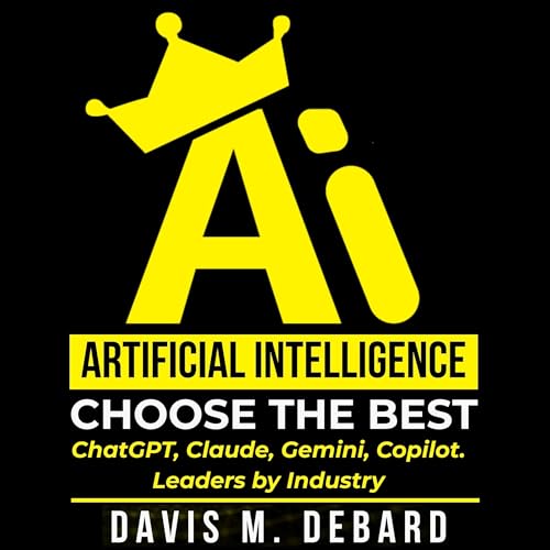 Artificial Intelligence — Choose the Best by Davis M. DeBard