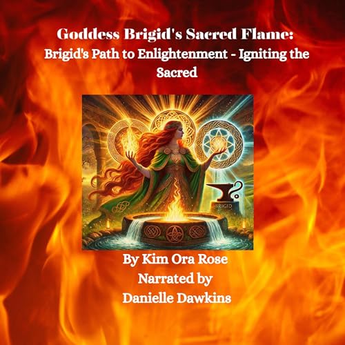 Goddess Brigid's Sacred Flame by Kim Ora Rose