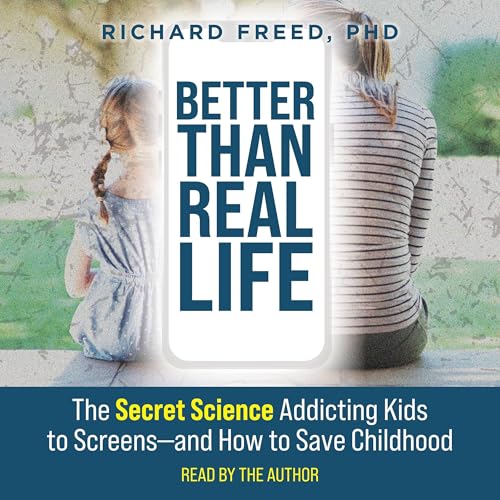 Better Than Real Life by Richard Freed