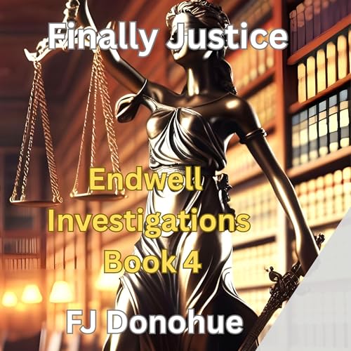 Finally Justice by FJ Donohue