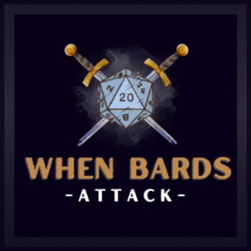 When Bards Attack Dungeons and Dragons Podcast by When Bards Attack