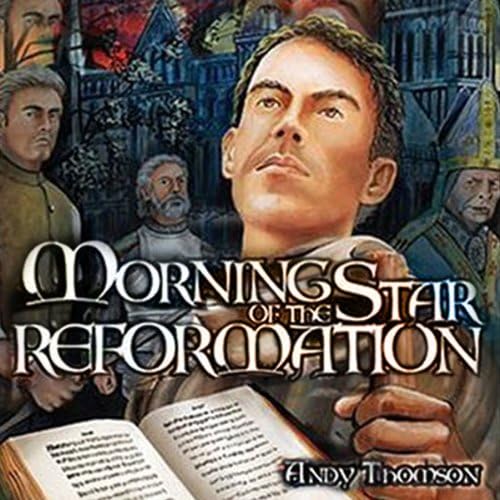 Morning Star of the Reformation Audiobook by Andy Thomson by Unknown