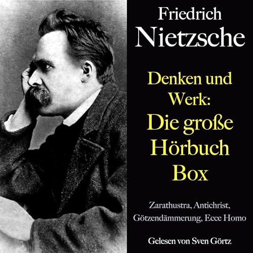 Friedrich Nietzsche: Denken und Werk - Die große Hörbuch Box by Friedrich Nietzsche