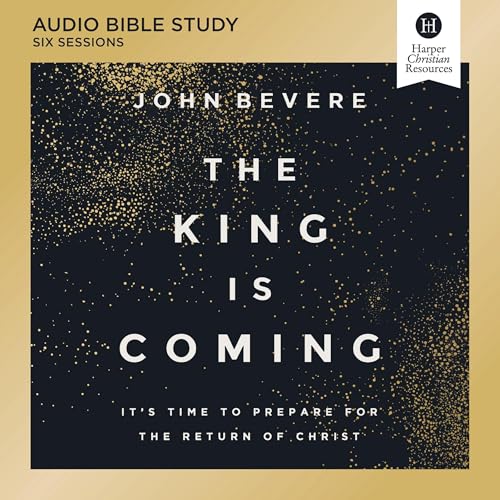 The King Is Coming Bible Study: Audio